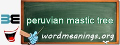 WordMeaning blackboard for peruvian mastic tree